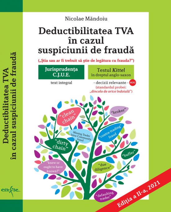 Deductibilitatea TVA in cazul suspiciunii de frauda (stia sau ar fi trebuit sa stie) – Editia a II-a (2021)