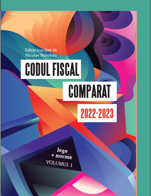 Codul Fiscal Comparat 2022-2023