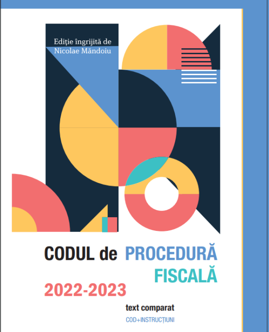 Codul de Procedură Fiscală 2022-2023, ed. 2
