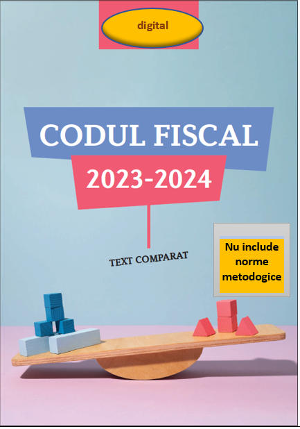 Codul fiscal 2023-2024 (text comparat) – produs digital